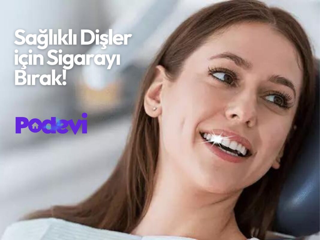 Sağlıklı dişler için sigarayı bırak